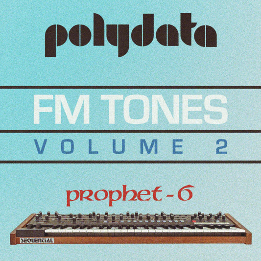 Prophet 6 - FM Sound Pack Vol. 2